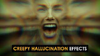Creepy Hallucination Effects After Effects